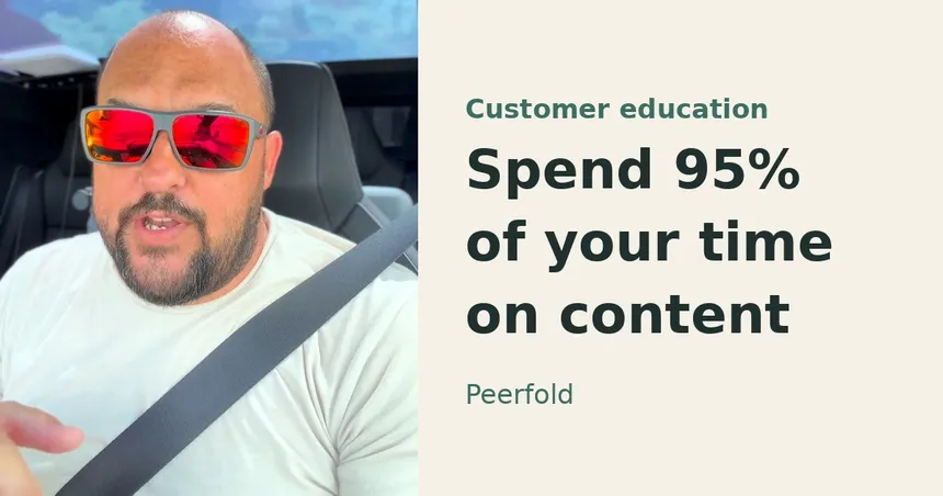 Remington Begg speaking to the camera from a car, next to the text: Customer education. Spend 95% of your time on content